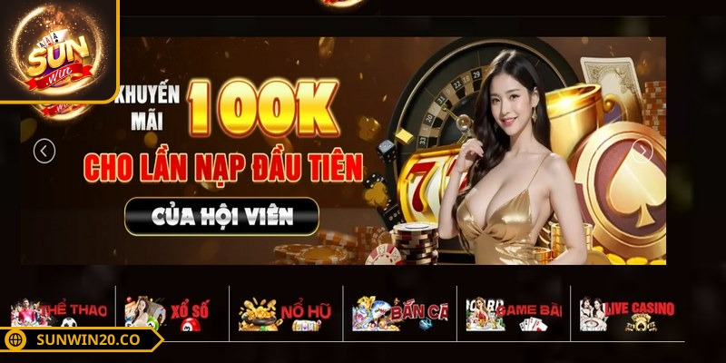 Ưu đãi 100K dành cho thành viên nạp số tiền đầu tiên
