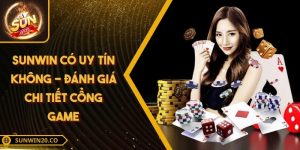 Sunwin có uy tín không